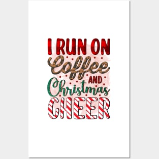 I run on coffee and Christmas cheer Posters and Art